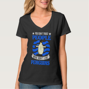 Je kunt geen mensen vertrouwen die niet van pinguï t-shirt