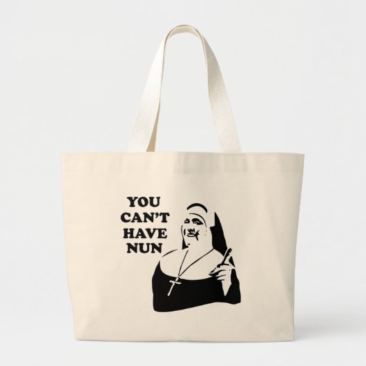 Je kunt geen non hebben grote tote bag (Voorkant)