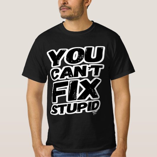 JE KUNT GEEN STUPID VASTSTELLEN! (Lichte versie va T-shirt (Voorkant)