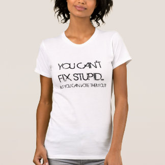 JE KUNT GEEN STUPID VASTSTELLEN.. MAAR JE KUNT ZE  T-SHIRT