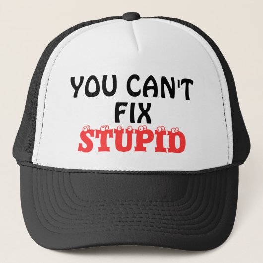 "JE KUNT GEEN STUPID VASTSTELLEN" TRUCKER PET (Voorkant)