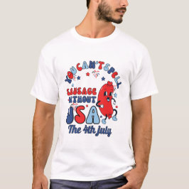 Je kunt geen worst spellen zonder USA Retro 4 juli T-shirt