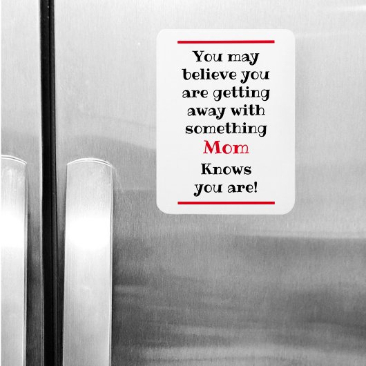 Je kunt geloven, maar mam kent Funny Magnet Magneet