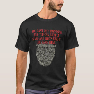 Je kunt geluk kopen, maar je kunt baard kweken t-shirt