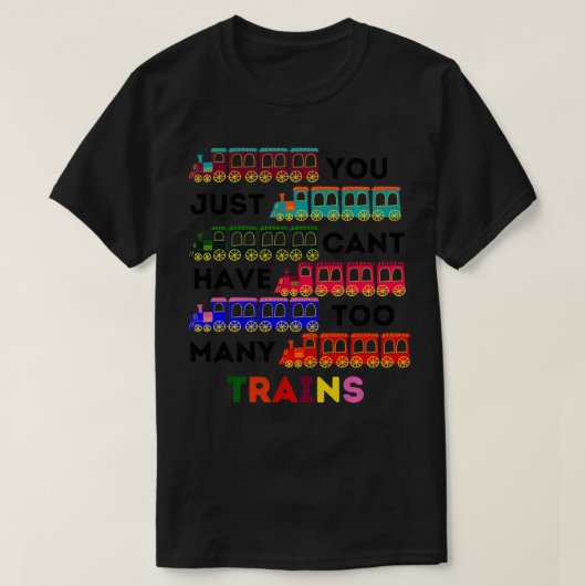 Je kunt gewoon niet te veel locomotiefliefde hebbe t-shirt (Design voorkant)
