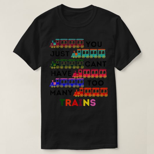 Je kunt gewoon niet te veel locomotiefliefde hebbe t-shirt (Design voorkant)