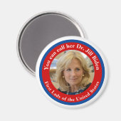 Je kunt haar dr. Jill Biden noemen - First Lady Magneet (Voorkant / Achterkant)