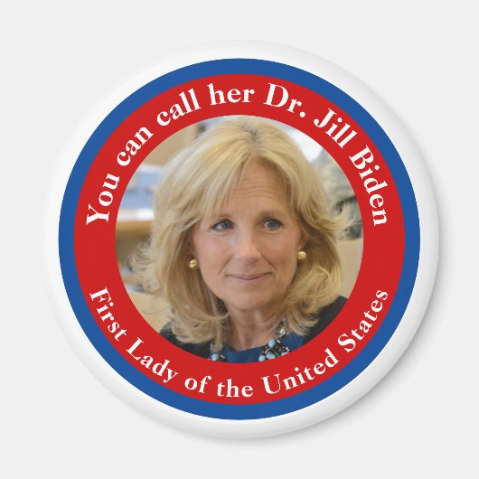 Je kunt haar dr. Jill Biden noemen - First Lady Magneet (Voorkant)