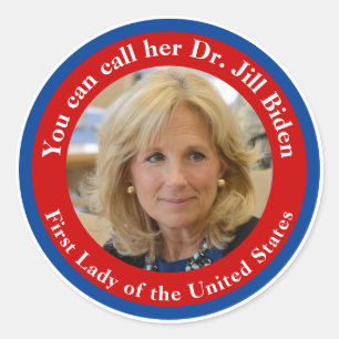 Je kunt haar dr. Jill Biden noemen - First Lady Ronde Sticker
