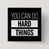 Je kunt harde dingen doen vierkante button 5,1 cm (Voorkant)