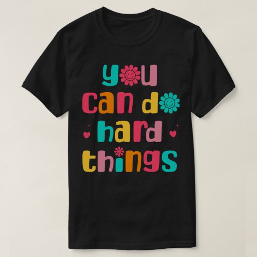 Je kunt harde dingen Inspirerend doen naar school T-shirt (Design voorkant)