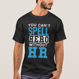 Je kunt Hero niet spellen zonder dat haar personee T-shirt