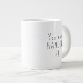 "Je kunt het aanpakken!" Grote Koffiekop (Voorkant rechts)