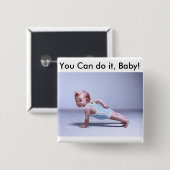 Je kunt het, Baby. Vierkante Button 5,1 Cm (Voorkant /achterkant)