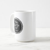 Je kunt het doen - Coffee Funny Koffiemok (Voorkant links)