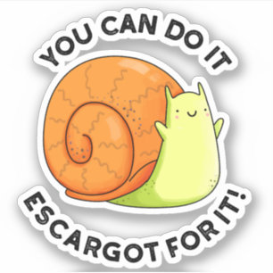 Je kunt het doen Escargot voor het grappige slak w Sticker