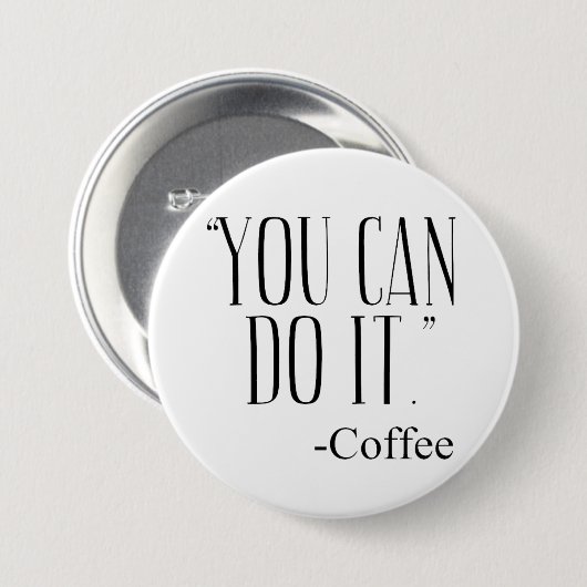 "JE KUNT HET DOEN." - Koffie Ronde Button 7,6 Cm (Voorkant /achterkant)