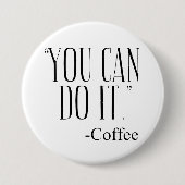 "JE KUNT HET DOEN." - Koffie Ronde Button 7,6 Cm (Voorkant)