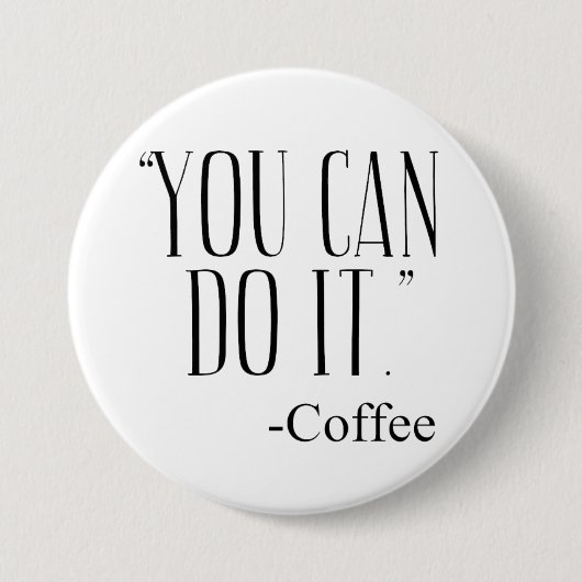 "JE KUNT HET DOEN." - Koffie Ronde Button 7,6 Cm (Voorkant)