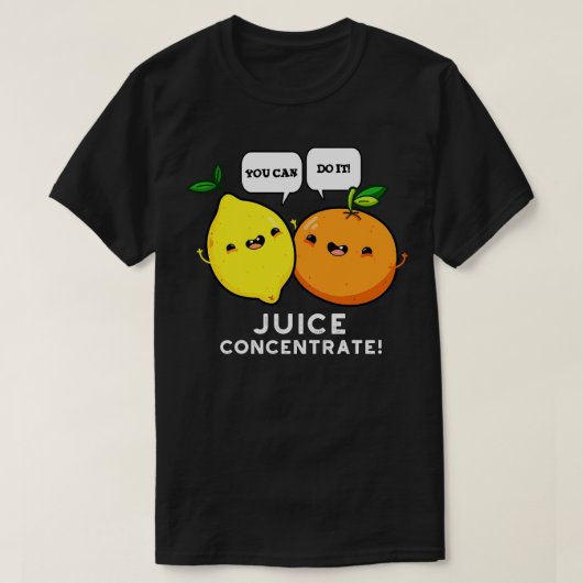 Je kunt het doen sap concentreren grappig positief t-shirt (Design voorkant)