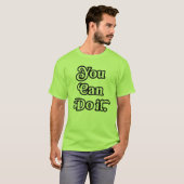 Je Kunt Het Doen T-shirt (Voorkant volledig)