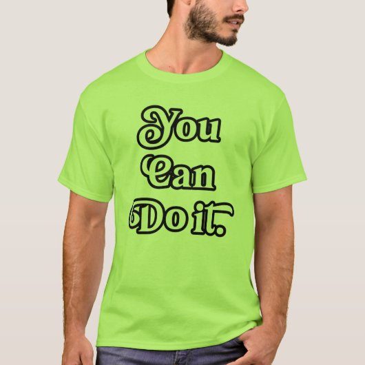Je Kunt Het Doen T-shirt (Voorkant)