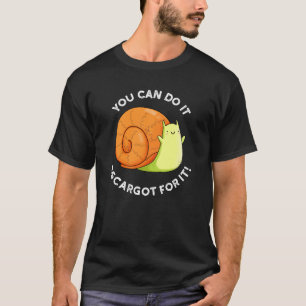 Je Kunt Het Escargot Ervoor Slak Pun Donkere BG T-shirt