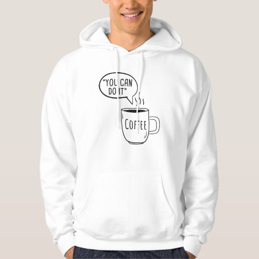 Je kunt het koffie doen hoodie (Voorkant)