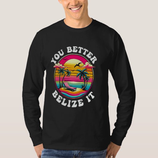 Je kunt het maar beter Belize It Funny Souvenir Be T-shirt (Voorkant)