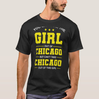 Je kunt het meisje uit Chicago Illinois Girl halen T-shirt