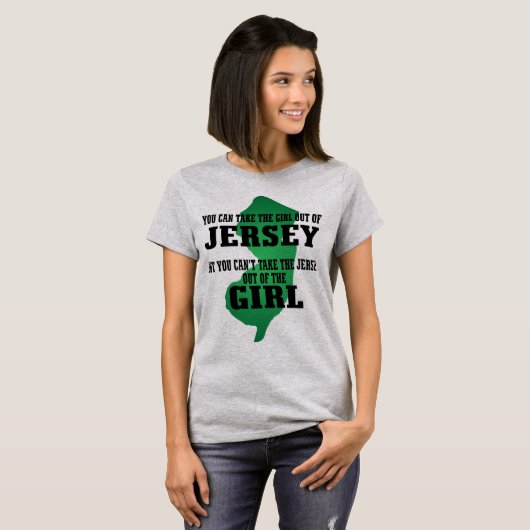 Je kunt het meisje uit Jersey halen... T-shirt (Voorkant volledig)