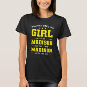 Je kunt het meisje uit Madison Wisconsin Gir halen T-shirt (Voorkant)