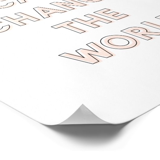 'Je kunt het Poster van de wereld veranderen' | Ro (Hoek)