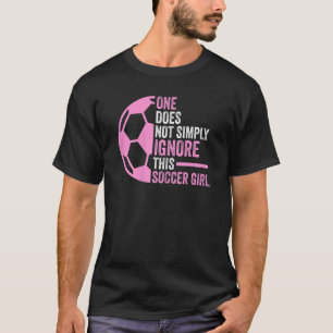 je kunt het voetbal niet zomaar negeren Soccer T-shirt