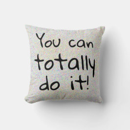 Je kunt het volledig doen. Ik ken Cute Motivatie Kussen