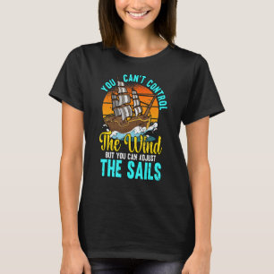Je kunt het windzeilen niet besturen. t-shirt