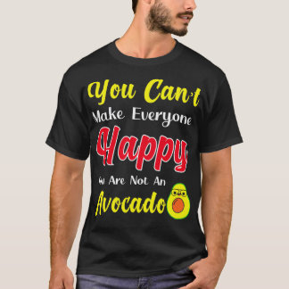 Je kunt iedereen gelukkig maken Je bent geen avoca T-shirt