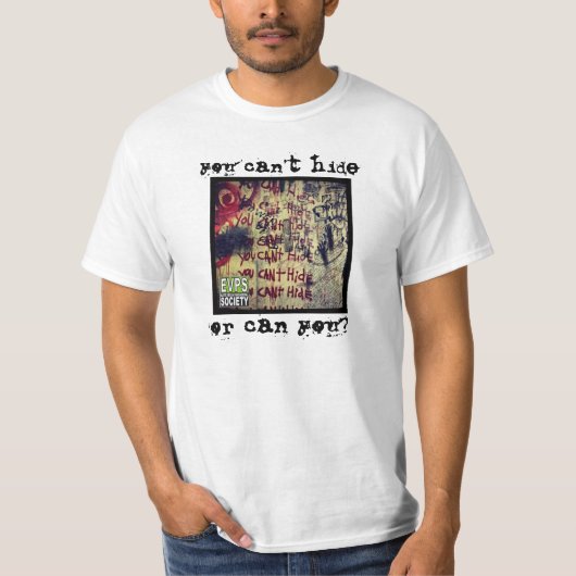 Je kunt je niet verbergen...of wel? t-shirt (Voorkant)