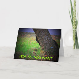 Je kunt je niet verstoppen voor je verjaardag kaart