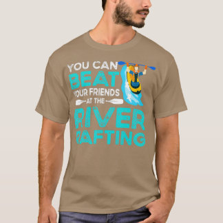 je kunt je vrienden verslaan in de riviervloed t-shirt