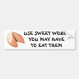 Je kunt je woorden fortuinkoekje eten bumpersticker