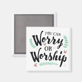 Je kunt je zorgen maken of een magneet aanbidden (Voorkant / Achterkant)