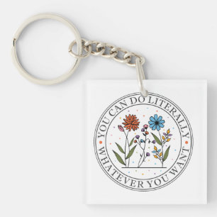 Je kunt letterlijk doen wat je wilt sleutelhanger