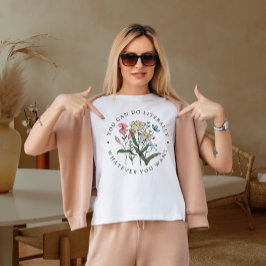 Je kunt letterlijk doen wat je wilt t-shirt