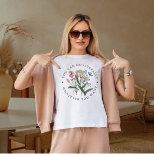 Je kunt letterlijk doen wat je wilt t-shirt