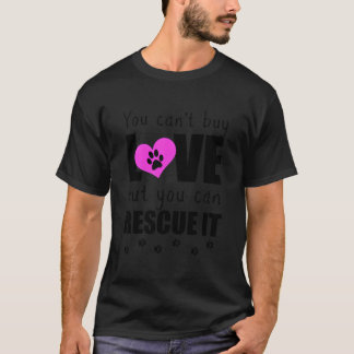 Je Kunt Liefde Niet Kopen Maar Wel Redden Huisdier T-shirt