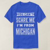 Je kunt me bang maken Im uit Michigan T-shirt (Design voorkant)