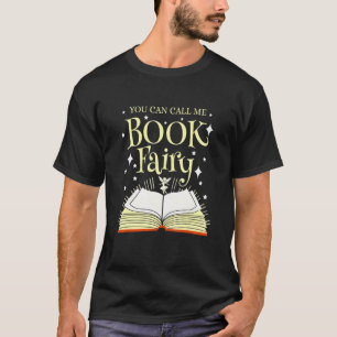 Je kunt me boekenfeiën noemen. t-shirt