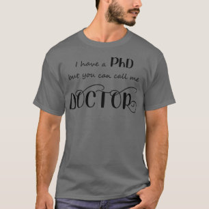 Je kunt me dokter 2 bellen. t-shirt