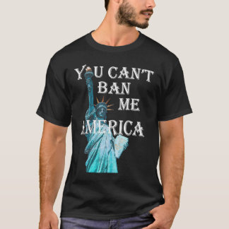 Je kunt me geen Amerika vrijheidsbeeld verbieden T-shirt